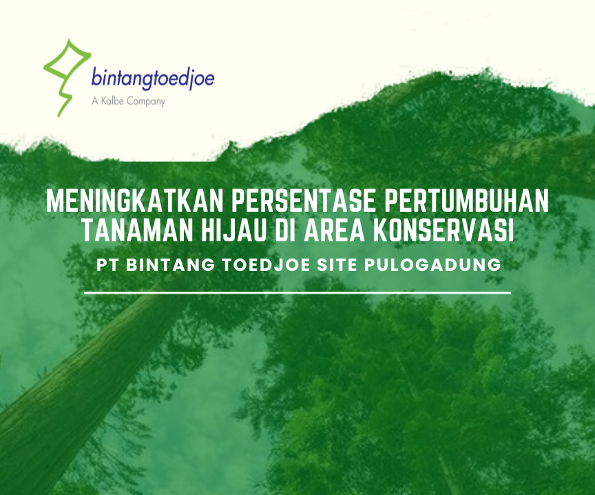 Increasing the Percentage of Green Plant Growth in the PT Bintang Toedjoe Site Pulogadung Conservation Area