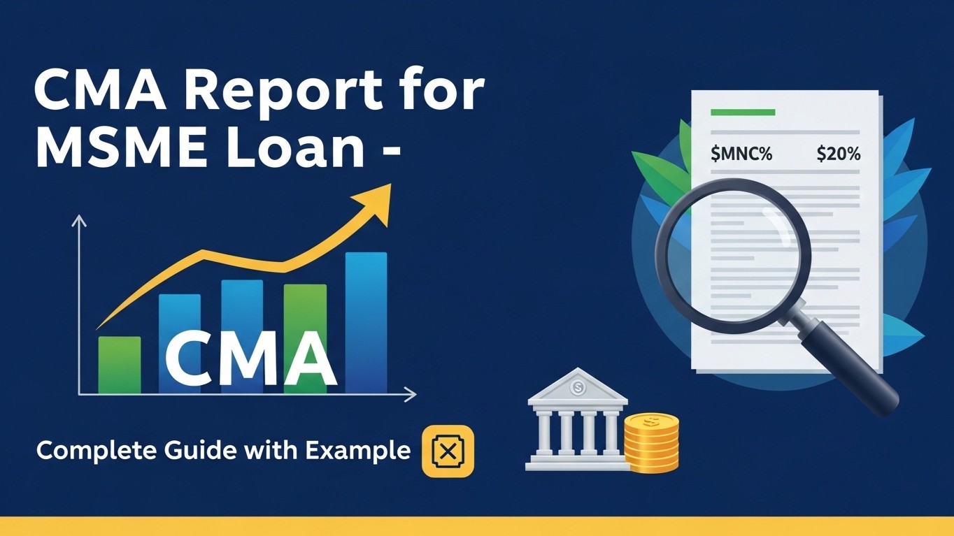 CMA Report for MSME Loan – Complete Guide with Sample