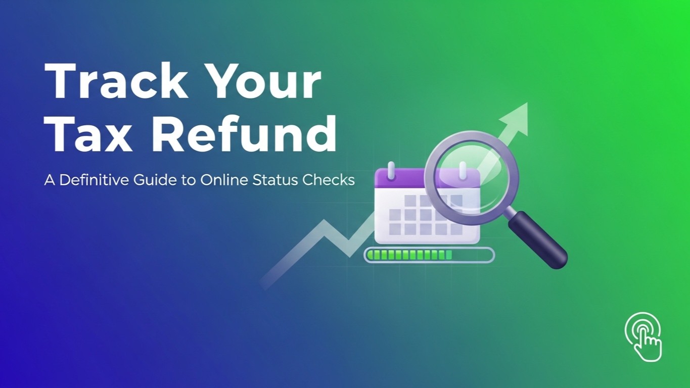 Track Your Tax Refund: A Definitive Guide to Online Status Checks