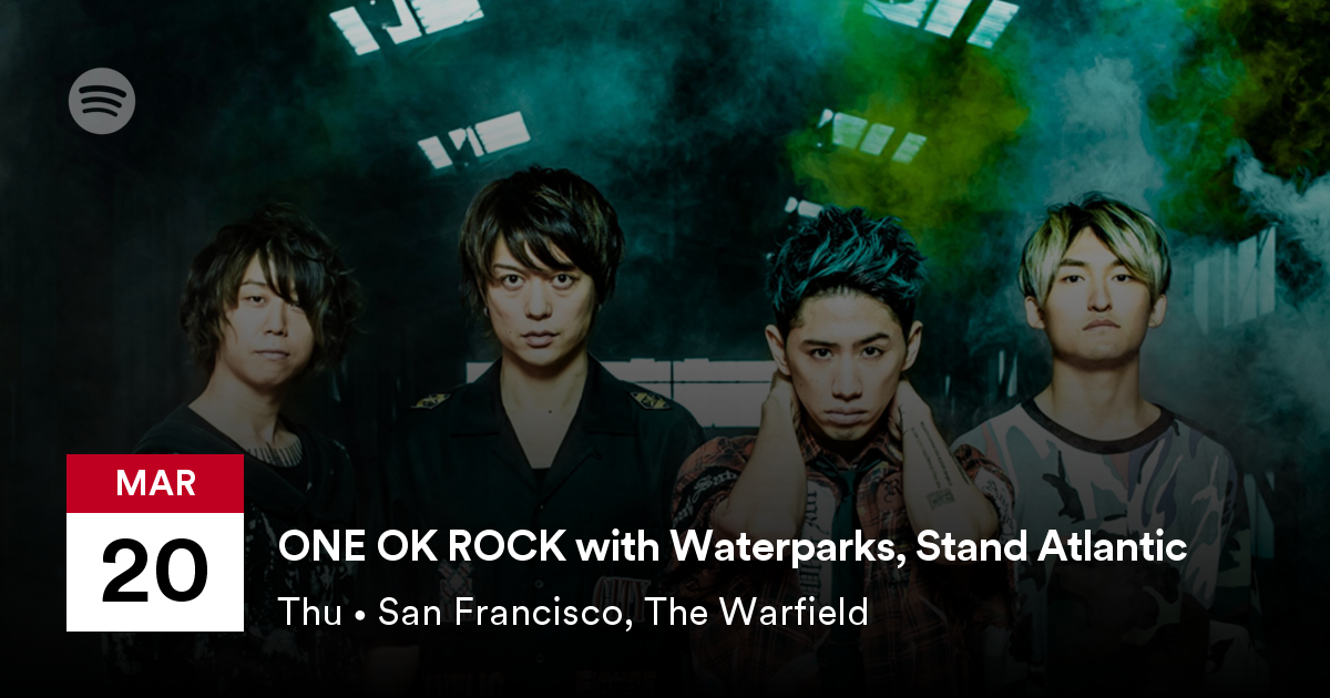 One Ok Rock With Waterparks And Stand Atlantic