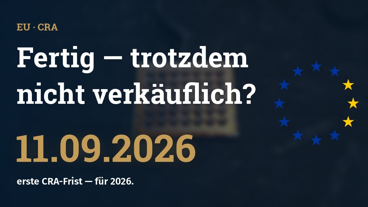 Cyber Resilience Act: Darf Ihr vernetztes Produkt 2026 noch auf den EU-Markt?