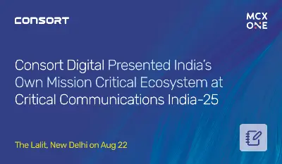 Consort Digital Showcases MCX ONE - India’s Own Mission-Critical Platform at CCI 2025