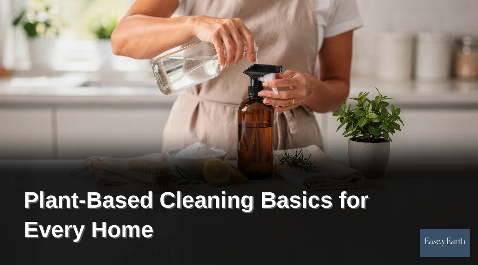 Plant-based cleaning uses plant-derived ingredients instead of harsh chemicals or artificial ingredients.; Basic home