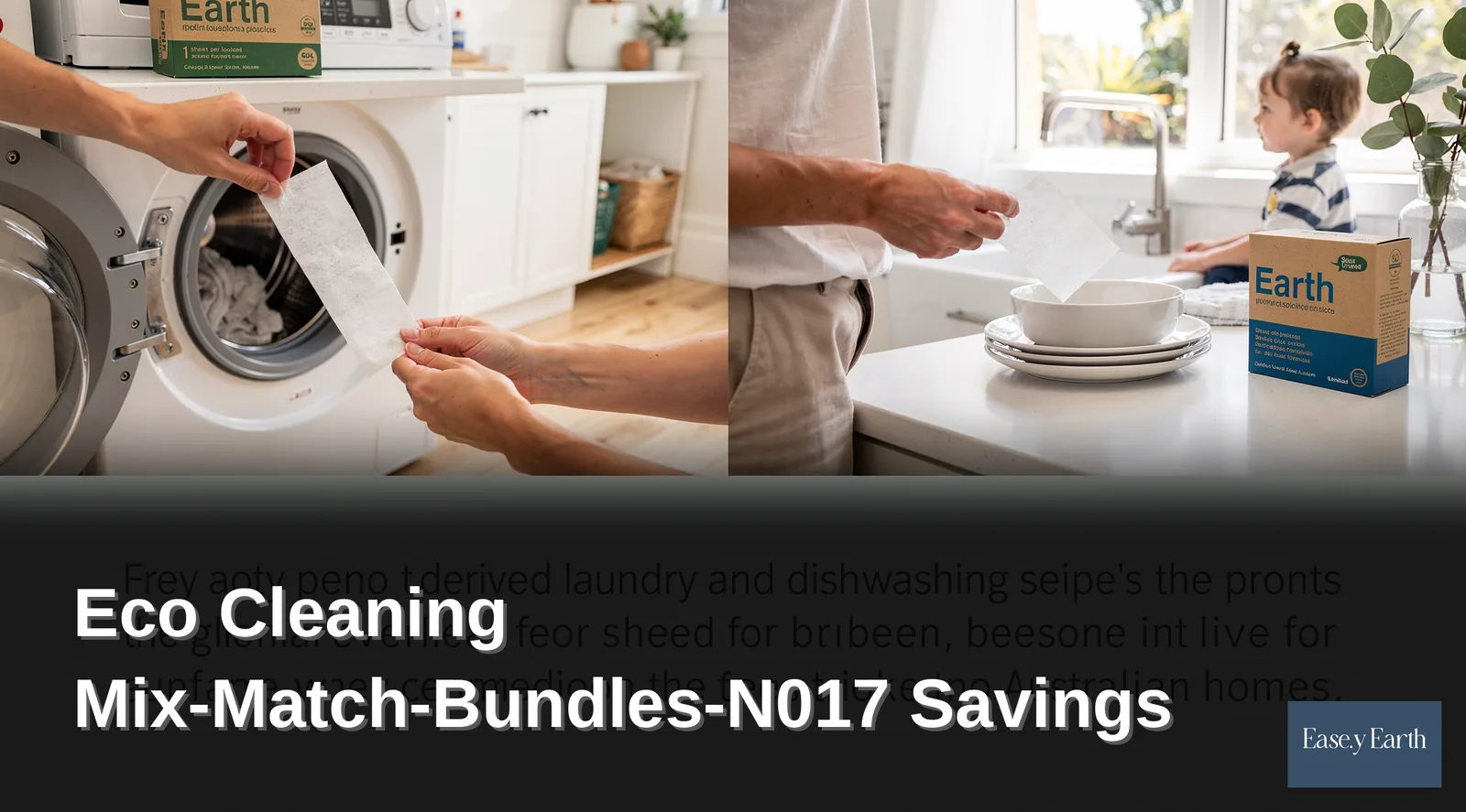 Easey Earth offers plant-derived laundry and dishwashing sheets designed for Australian homes.; The brand
