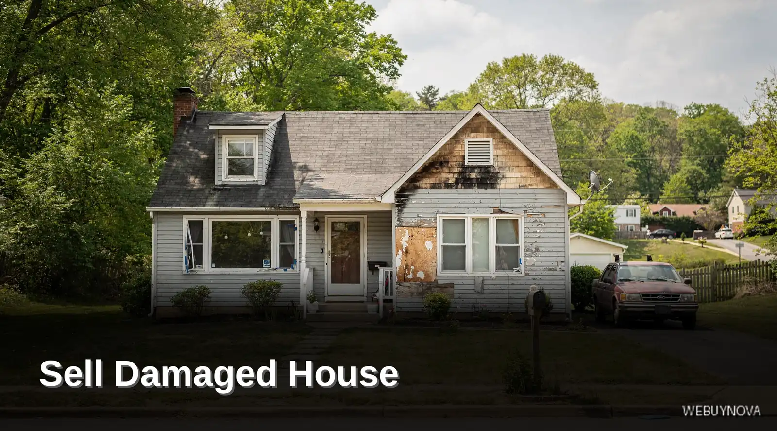 A fire, flood, or storm-damaged house does not automatically become unsellable.; Buyers exist for properties