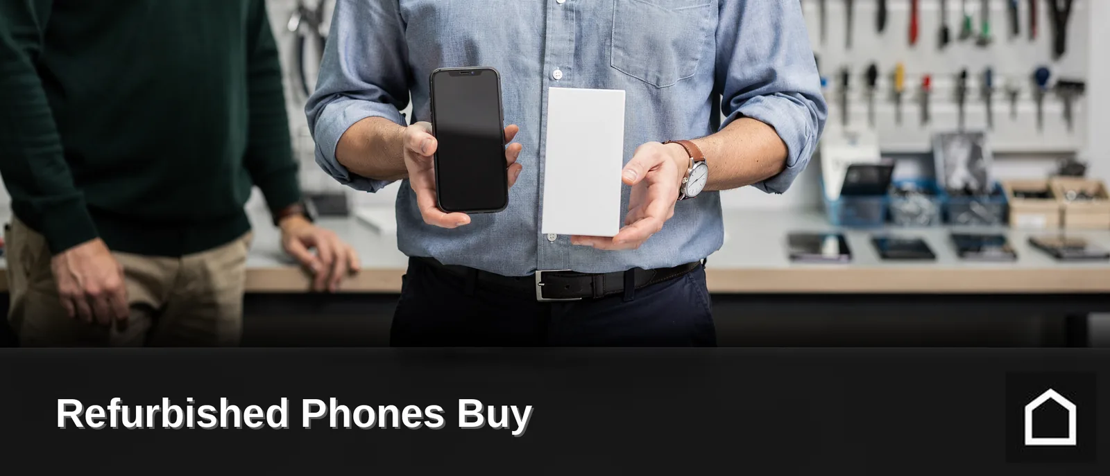Refurbished Phones Buy and Sell: The Complete Guide to Buying