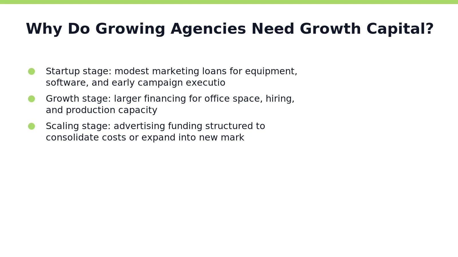 Growth stage determines the type of funding an agency needs. A solo marketing venture launching