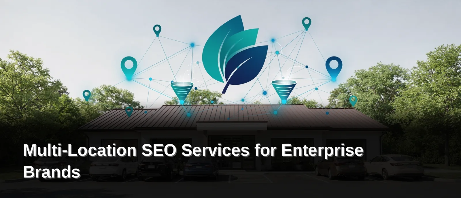 Enterprise Multi-Location SEO Services for Scalable Multi-Unit Brands