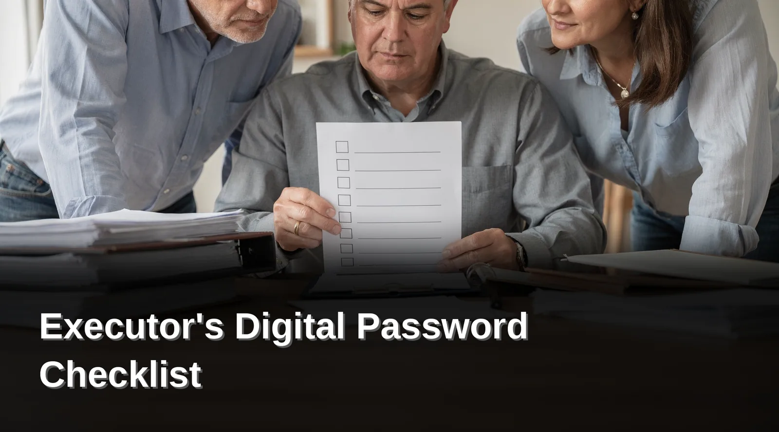 An executor cannot manage what an executor cannot find. The average person under 70 maintains