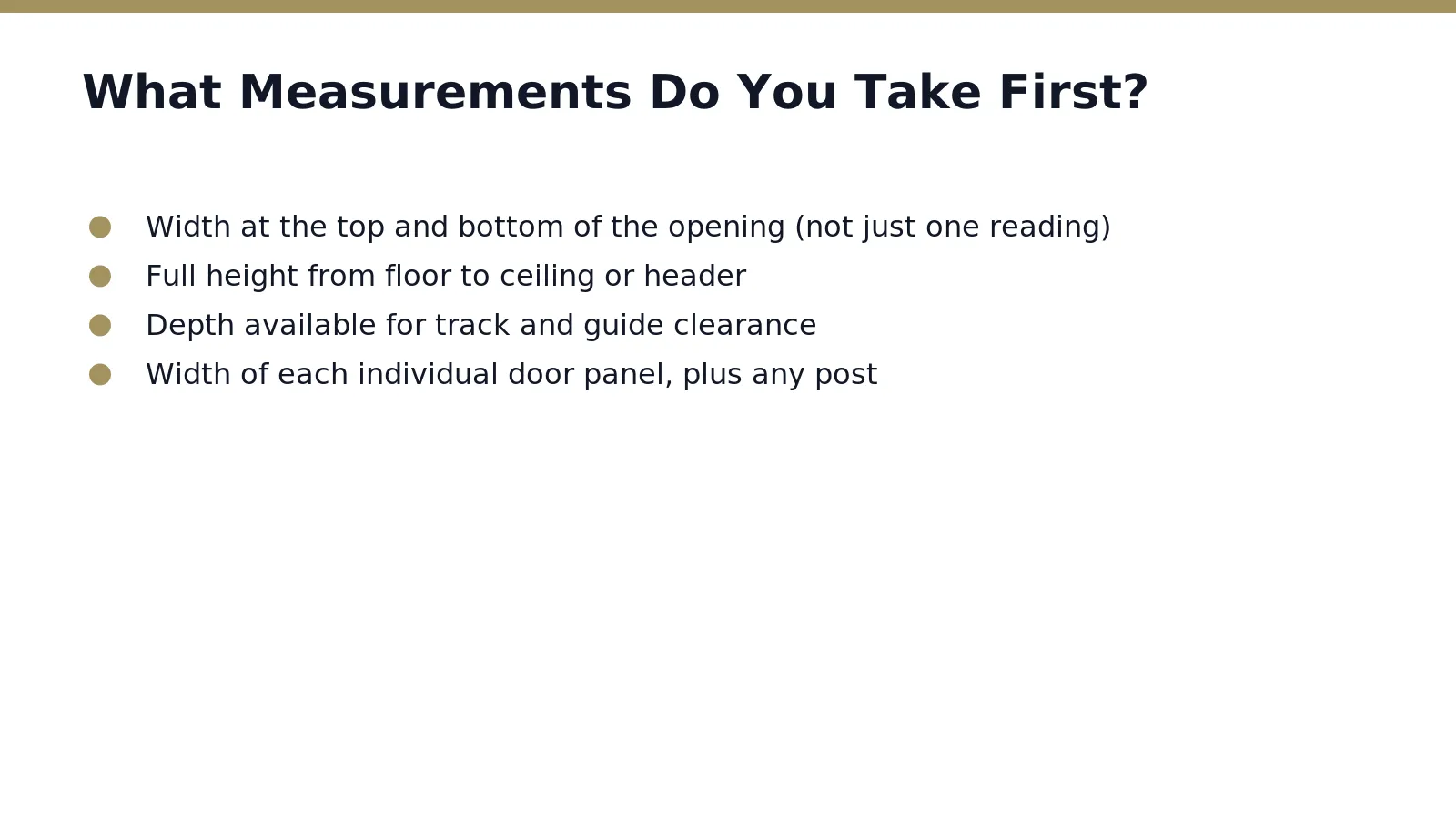 Opening width, height, and depth come first, measured at several points rather than once. Installers