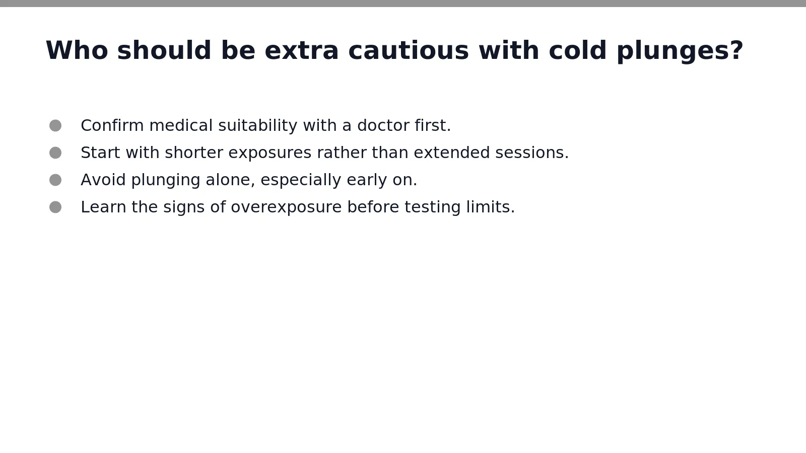 Certain groups face higher risks from icy immersion and should pause before stepping in. Newcomers