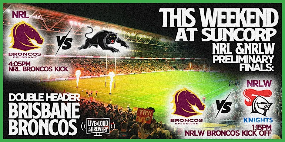 NRL & NRLW Preliminary Finals: Broncos Double Header @ Last Man Standing
