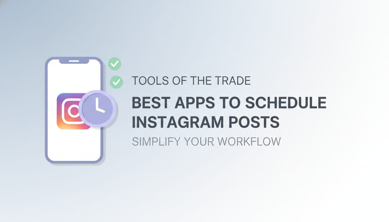 Tools of the Trade: Best Apps to Schedule Instagram Posts