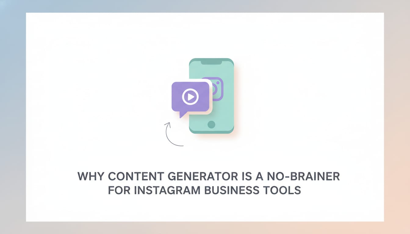 Why Content Generator is a No-Brainer for Instagram Business Tools