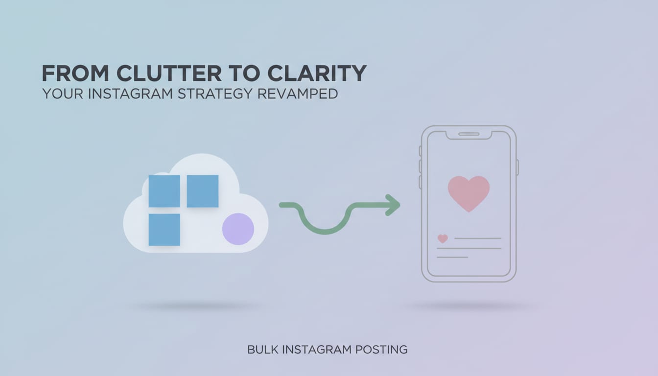From Clutter to Clarity: Your Instagram Strategy Revamped