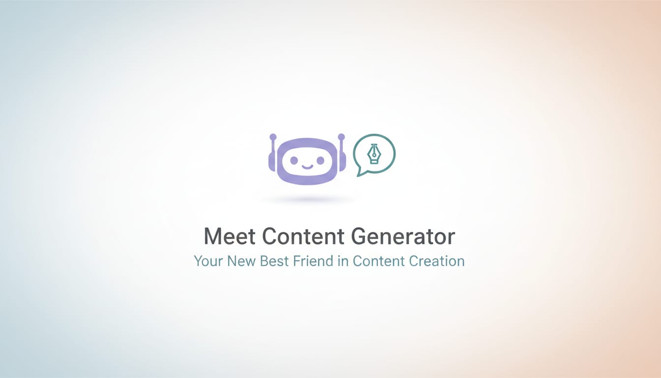 Meet Content Generator: Your New Best Friend in Content Creation