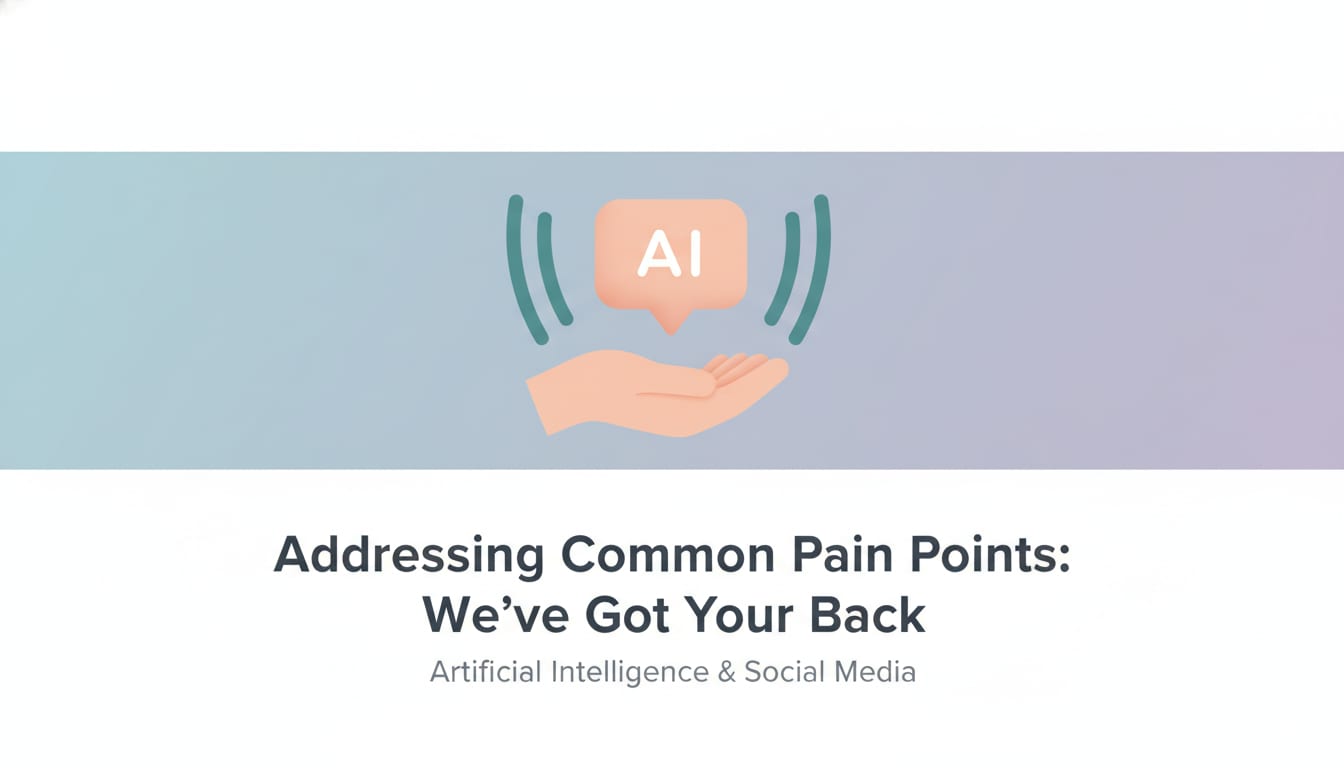 Addressing Common Pain Points: We've Got Your Back