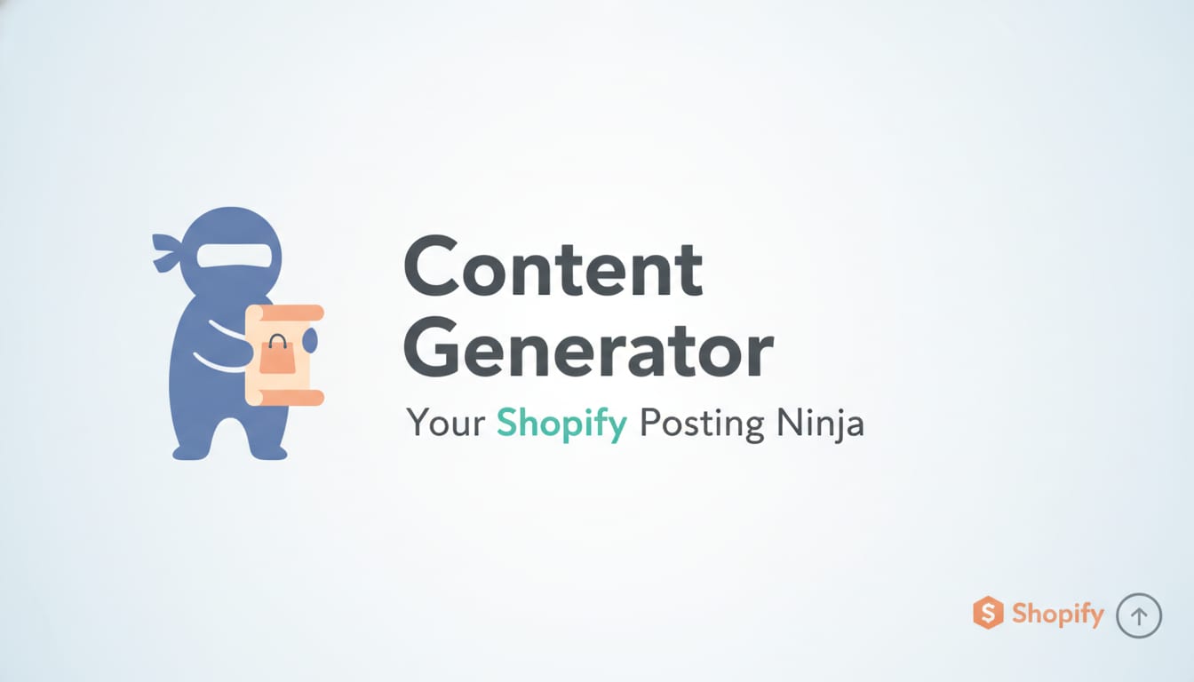 Content Generator: Your Shopify Posting Ninja