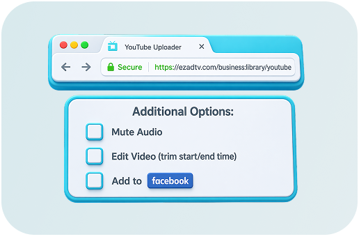 Additional options in the EZadTV YouTube Uploader, including checkboxes to mute audio, edit video length, and add to Facebook.
