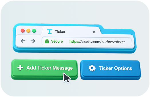 Main ticker management interface showing a browser window for ezadtv.com with buttons to add a ticker message or edit ticker options.