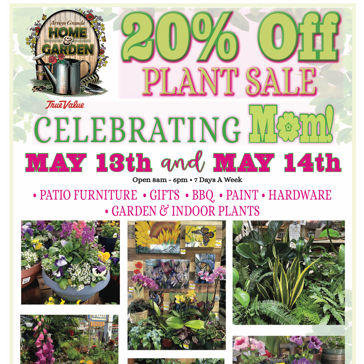 20% OFF ALL PLANTS CELEBRATING MOM!! Sale on all indoor and outdoor plants MAY 13 &14TH
