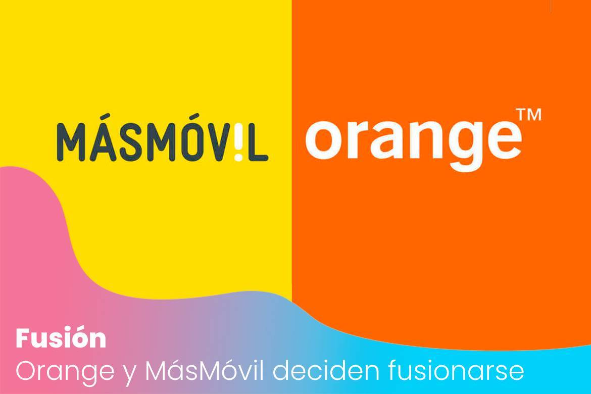 Orange y MásMóvil deciden fusionarse