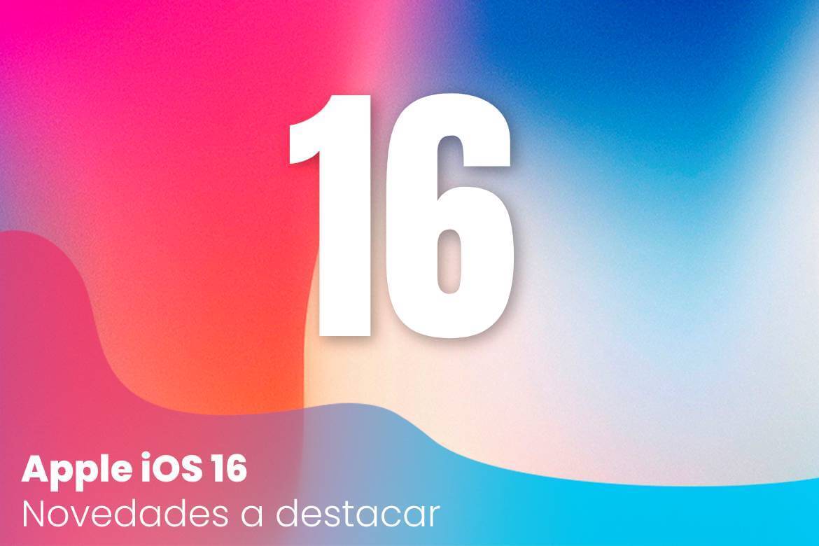 iOS 16: novedades a destacar