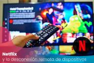 Netflix permite la desconexión remota de dispositivos