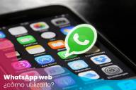 WhatsApp web: ¿cómo utilizarlo?