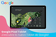 ¡Descubre la nueva Pixel Tablet de Google y déjate sorprender!