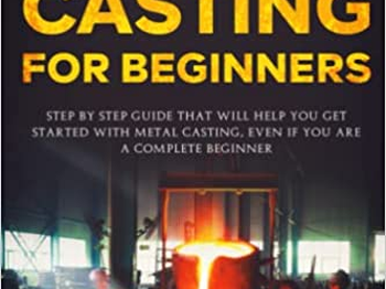A Beginner's Guide to Metal Casting