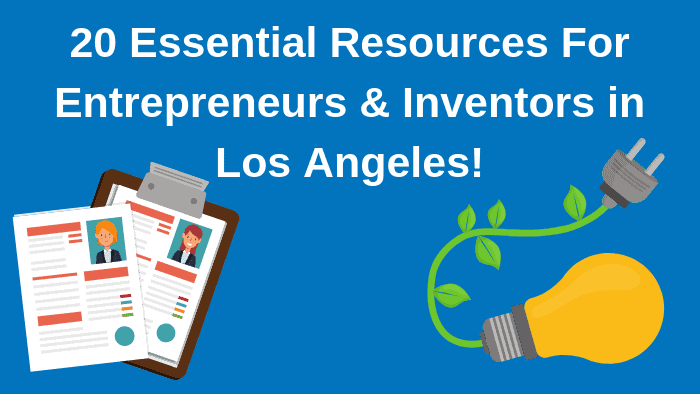Inventors in Southern California: Where to Turn for Help in Developing Your Invention