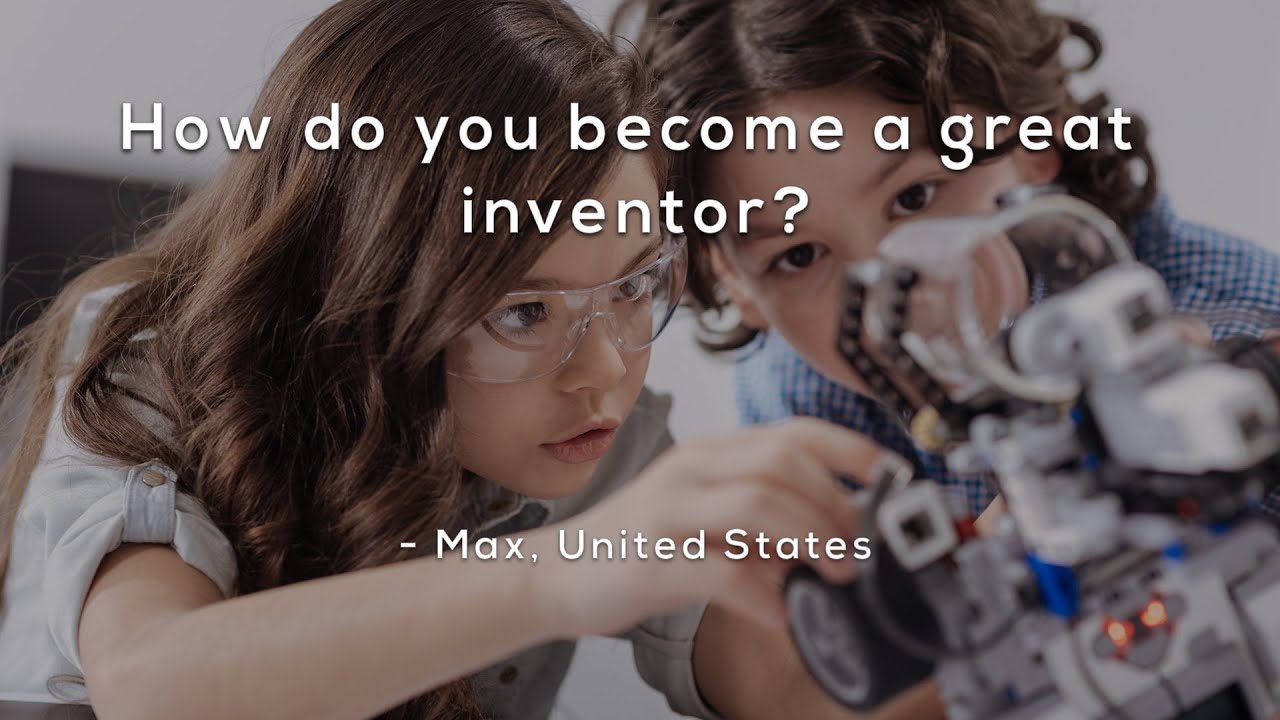 You Could Be the Next Great Inventor!