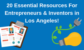 Inventors in Southern California: Where to Turn for Help in Developing Your Invention