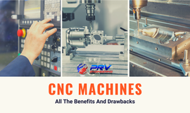 The Benefits of CNC Machining