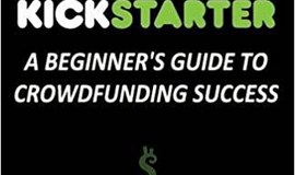 A beginner's guide to Kickstarter