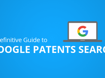 Google Patents: A Great Resource for Finding Information on Patents