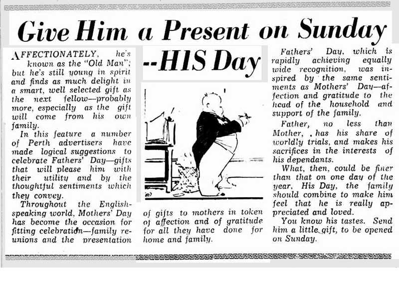 An extract from Perth's Daily News on August 28, 1935. It begins: "Affectionately, he's knowns as the "Old Man"; but he's still young in spirit and finds as much delight in a smart, well selected gift as the next fellow - probably more, especially as the gift will come from his own family...."