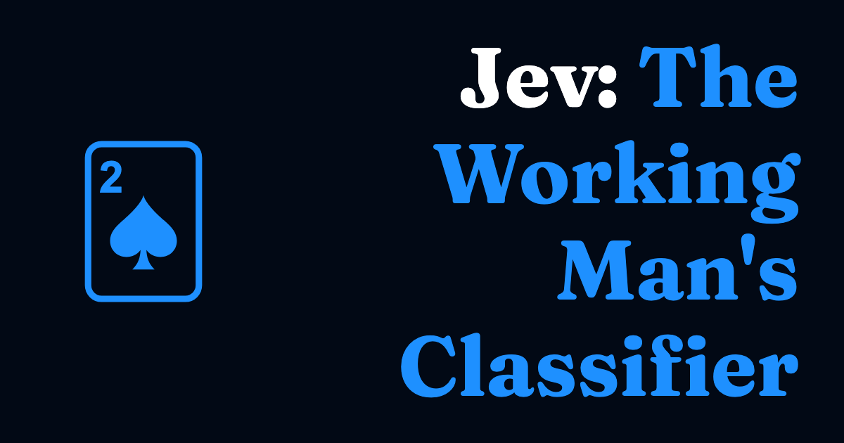 Jev: The Working Man's Classifier
