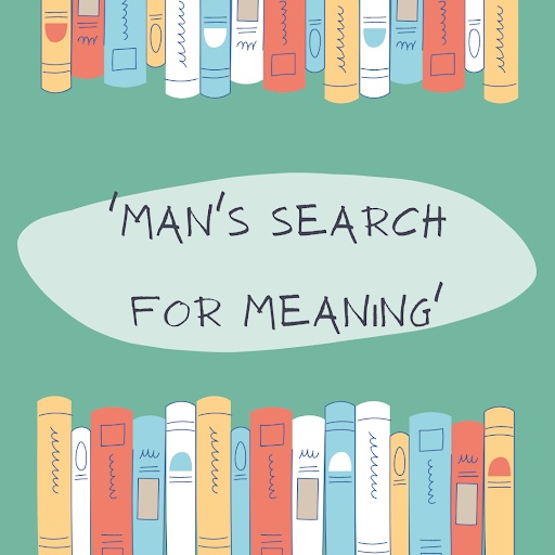 Man's Search for Meaning'