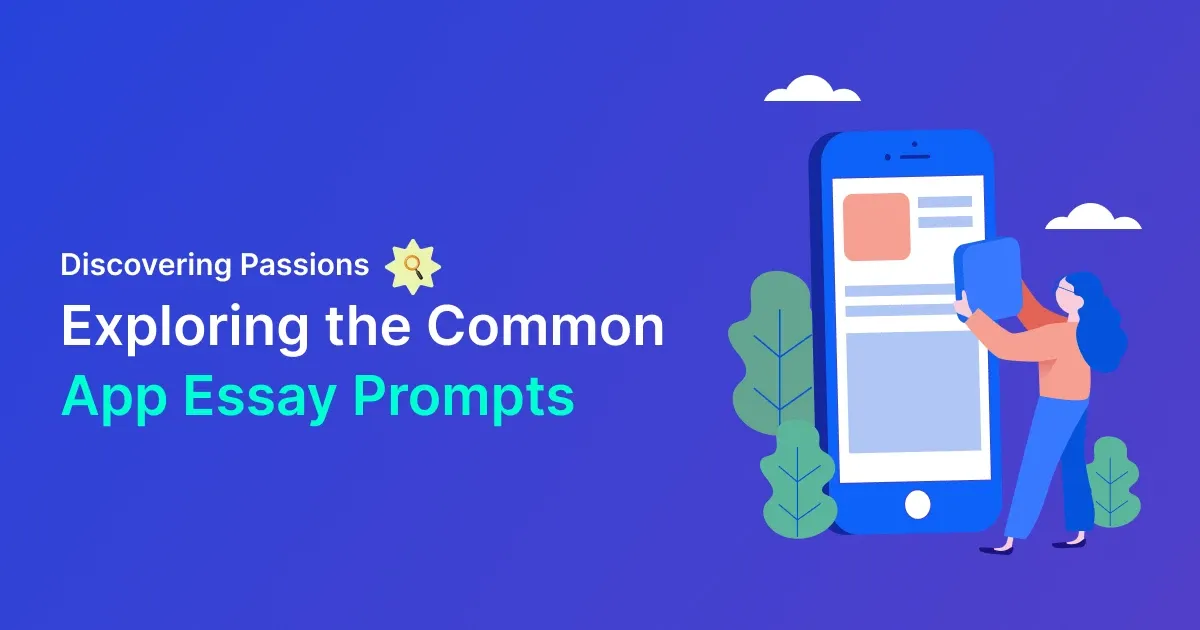 Discovering Passions Exploring The Common App Essay Prompts discovering-passions-exploring-the-common-app-essay-prompts
