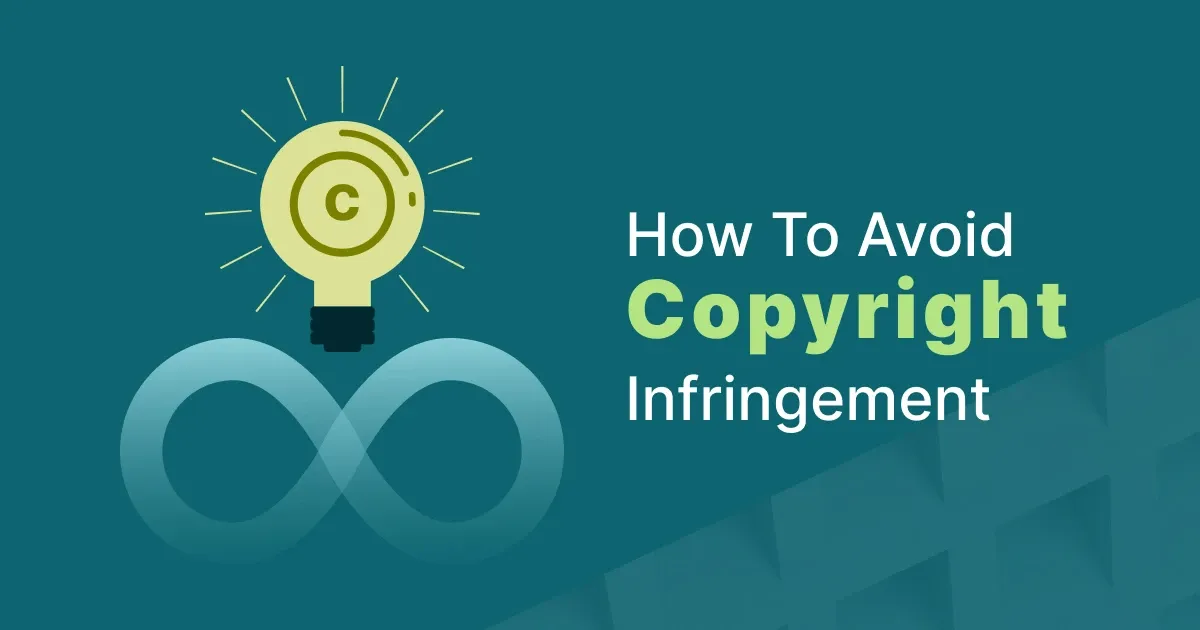 Essential Guide How to Avoid Copyright Infringement?
