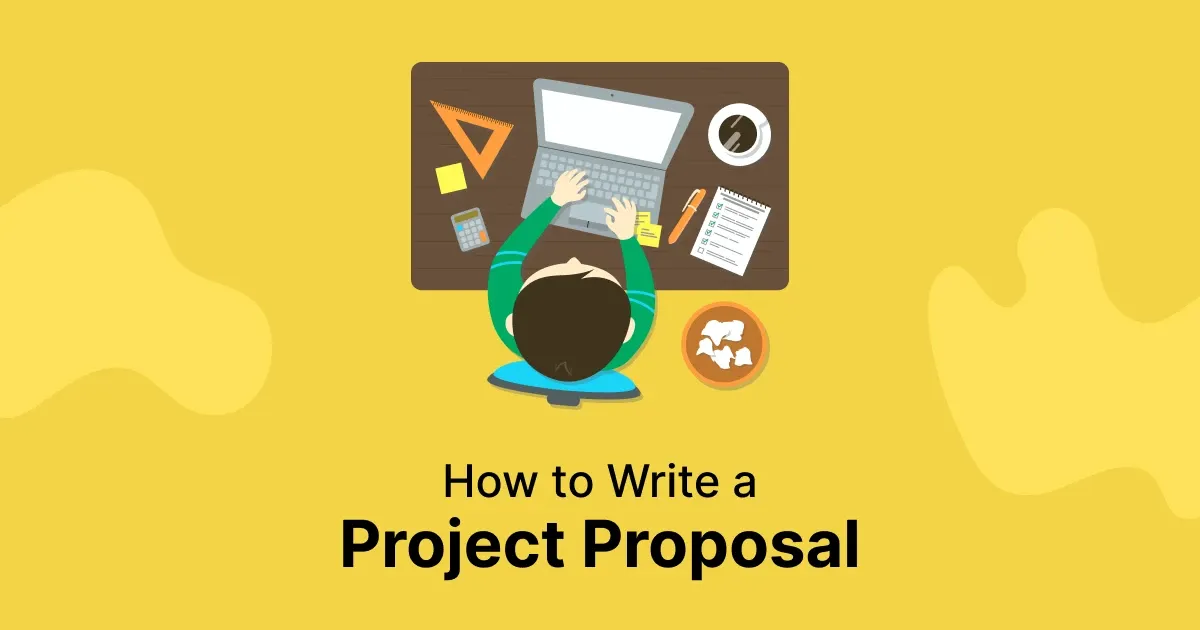 How to Write a Project Proposal? StepbyStep Direction