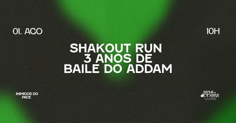 Imagem de divulgação da corrida Shakeout Run - 3 Anos Baile Do Addam