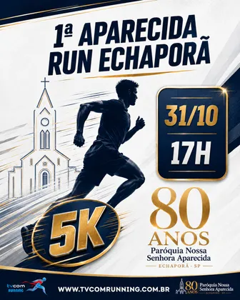 Imagem de divulgação da corrida 1ª Aparecida Run De Echaporã Sp