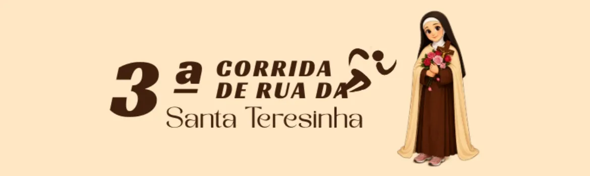 Imagem de divulgação da corrida 3ª Corrida de rua da Santa Teresinha
