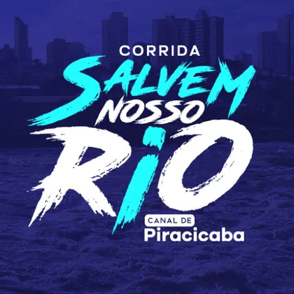 Imagem de divulgação da corrida Corrida Canal De Piracicaba Salvem Nosso Rio
