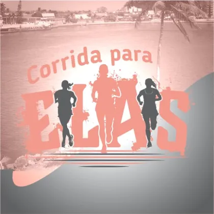 Imagem de divulgação da corrida Corrida Para Elas - 3ª Etapa