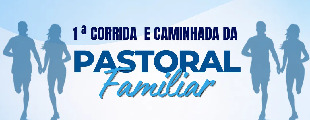 Imagem de divulgação da corrida 1ª Corrida e Caminhada da Pastoral Familiar