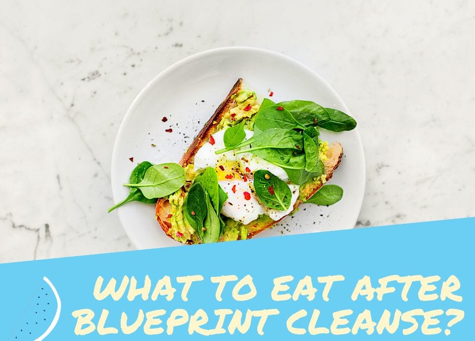 What to eat after Blueprint Cleanse?